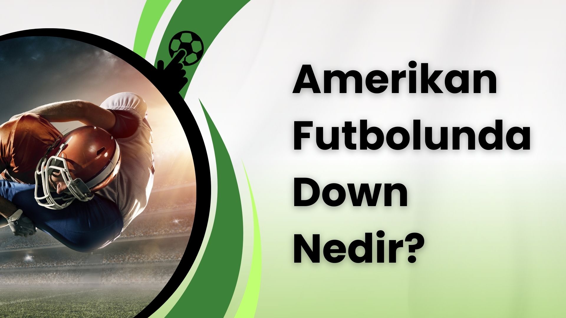 Amerikan Futbolunda Down Nedir